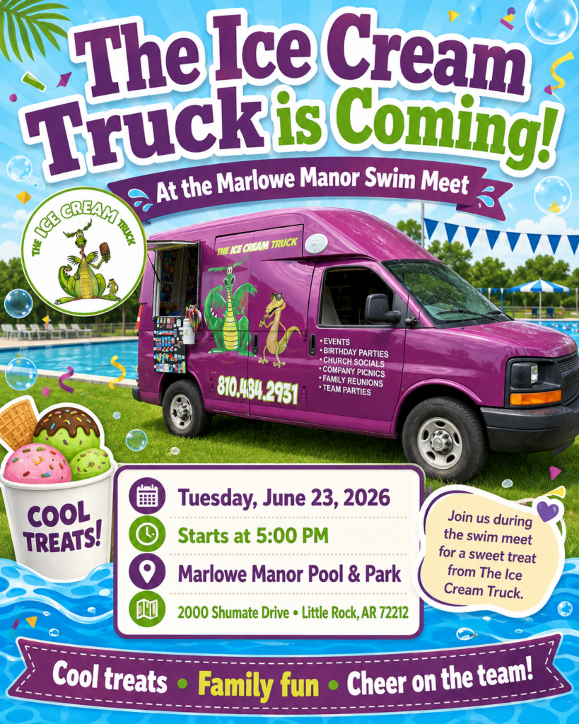 The Ice Cream Truck at Marlowe Manor Swim Meet on June 23, 2026, starting at 5 PM at Marlowe Manor Pool & Park in Little Rock, Arkansas.